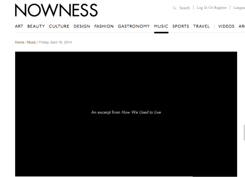 Clip from 'How We Used to Live' on Nowness 